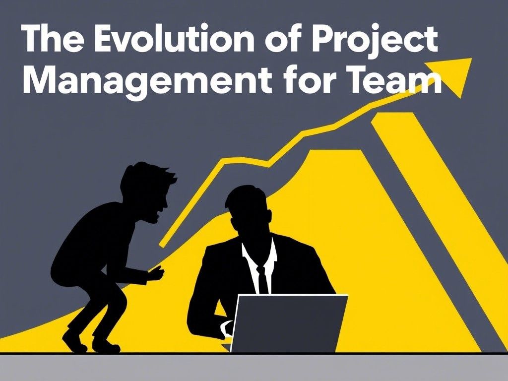 The Evolution of Project Management for Team